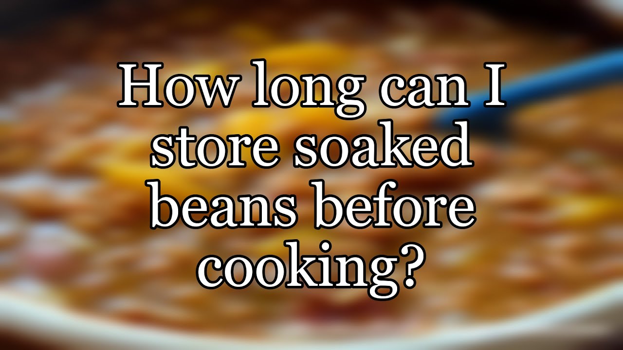 How long can I store soaked beans before cooking? - YouTube Tips Menyimpan Kacang Panjang Agar Tidak Cepat Busuk